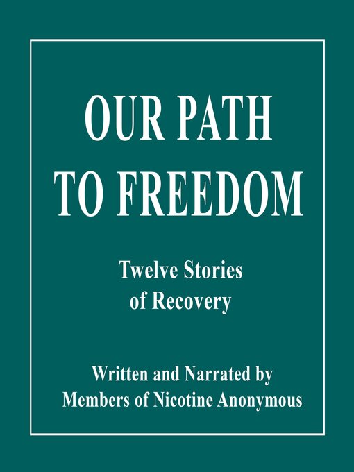 Title details for Our Path to Freedom by Nicotine Anonymous members - Available